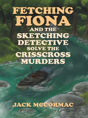 cover image of Fetching Fiona and the Sketching Detective Solve the Crisscross Murders
